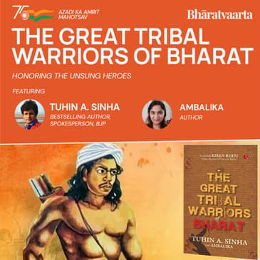 198 - The Great Tribal Warriors Of Bharat | Tuhin Sinha | Ambalika | Vivek Khaitan | Bharatvaarta