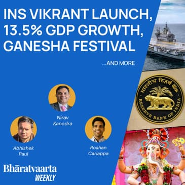 Bharatvaarta Weekly #107 | INS Vikrant Launch, India's GDP Growth, Ganesh Festival, and more