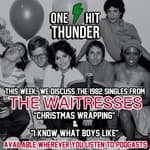 "Christmas Wrapping" and "I Know What Boys Like" The Waitresses