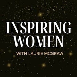 Inspiring Women with Laurie McGraw