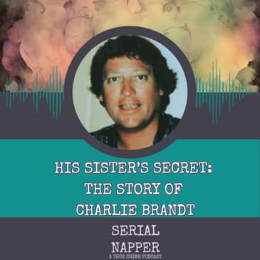 His Sister’s Secret: The Story of Charlie Brandt