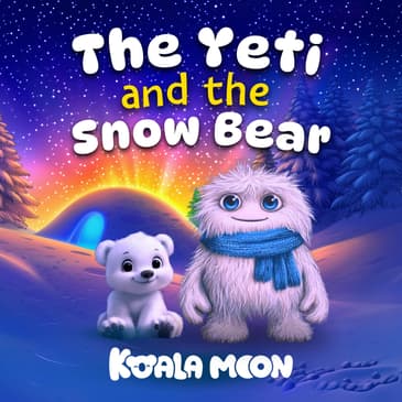 The Yeti & The Snowbear 🐻‍❄️❄️ Soothing Rewind Bedtime Story