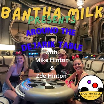 Around the Star Wars Dejarik Table Ep 5 with Mike Hinton and Zoe Hinton