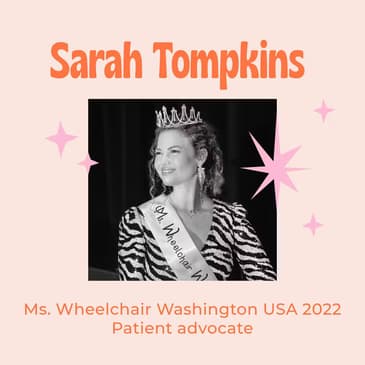 Self Care for Your Healthcare with Ehlers Danlos Patient and Ms. Wheelchair Washington USA - Sarah Tompkins