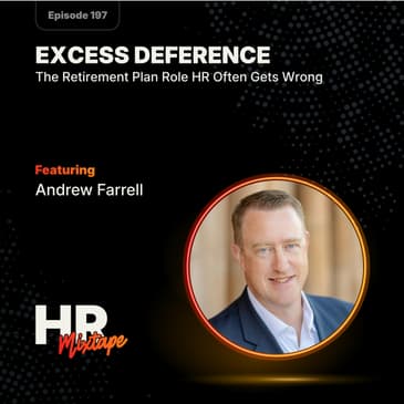 Excess Deference: The Retirement Plan Role HR Often Gets Wrong