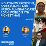 Bharatvaarta Weekly #101 | India's New President, Sonia Gandhi In Herald Case, Adani 4th Richest Man