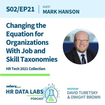 Mark Hanson - HR Tech 2021 Series - How the Equation Changes for Organizations When They Have Good Job and Skill Taxonomies