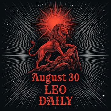 Sunday, August 30, 2026 Leo Horoscope Today