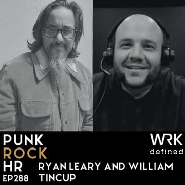 288: WRKDefined with Ryan Leary and William Tincup