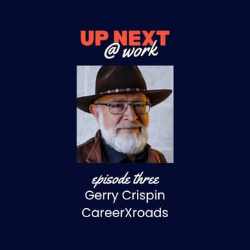 Up Next @ Work, Episode 3 with CareerXroads