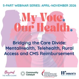 My Vote. Our Health. | Bridging the Care Divide: MentalHealth, Telehealth, Rural Access and CMS Reimbursement