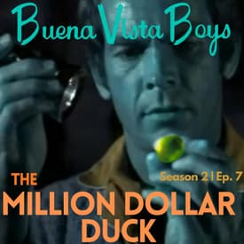 The Million Dollar Duck | Episode Seven