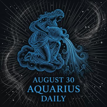 Sunday, August 30, 2026 Aquarius Horoscope Today