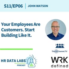 John Watson - Your Employees Are Customers. Start Building Like It.