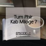 #4 - Episode - 1 | Tum Phir Kab Miloge? | Storytelling by Abhash Jha