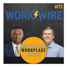 Inappropriate Workplace Behavior - The Work Wire