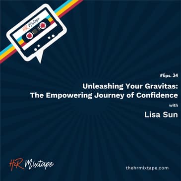 Unleashing Your Gravitas: The Empowering Journey of Confidence with Lisa Sun