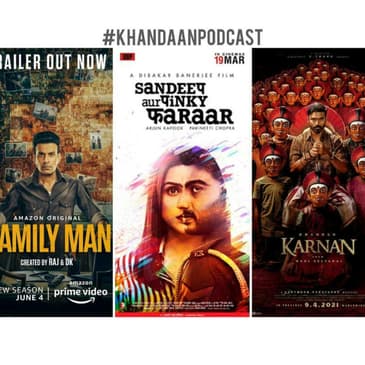Ep 106- Sandeep Aur Pinky Faraar, Karnan, The Family Man S2 Trailer