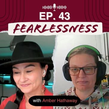 Episode 43: Partnerships, Fear, and Growth: Amber Hathaway’s Road to Success