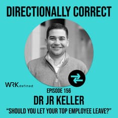 #156 - JR Keller - Should You Let Your Top Employee Leave, Internal Mobility, & Cornell EMHRM