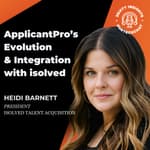 #HRTechChat: Heidi Barnett on ApplicantPro’s Evolution and Integration with isolved