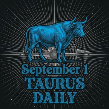 Tuesday, September 1, 2026 Taurus Horoscope Today