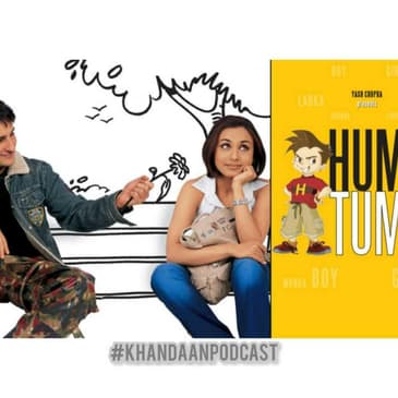 Ep 102- Hum Tum