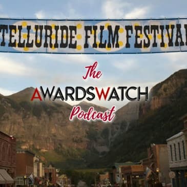 Sharing a special episode from our friends 'The AwardsWatch Podcast.' What Will Be and What We Want to See at the 50th Telluride Film Festival'