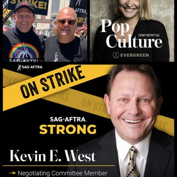364: The actors strike, an existential battle! We are joined by Kevin E. West, member of the SAG-AFTRA negotiating committee & veteran actor (Lost, Criminal Minds, Bones).