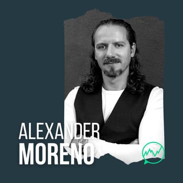 258: Alexander Moreno - Snowballing Losses and the Courage to Come Clean, Heal & Rebuild