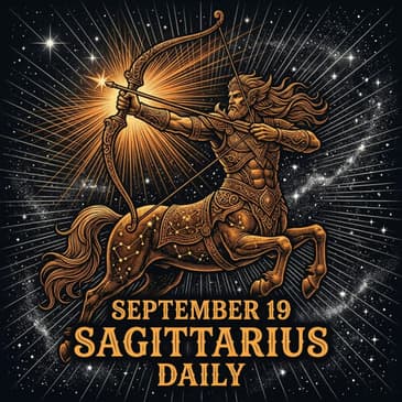 Saturday, September 19, 2026 Sagittarius Horoscope Today
