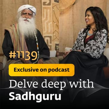 #1139 - Exclusive Episode - Julie Gichuru With Sadhguru on Future of the Feminine