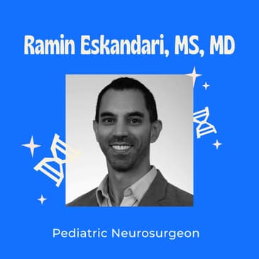 Transforming Pediatric Rare Disease Research: Dr. Ramin Eskandari on Neurosurgery, Biorepositories, and Empowering Families and Medical Teams to Save Residual Samples