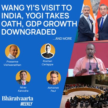 Bharatvaarta Weekly #84 | Yogi Adityanath Sworn In, Wang Yi's Visit To India, GDP Growth Downgraded