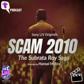 SCAM 2010 The Subrata Roy Saga: Overdone Formula?