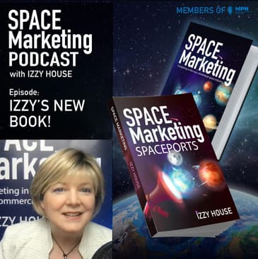 Space Marketing Podcast - Izzys first book, new book, and next book
