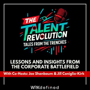 The Talent Revolution: Tales from the Trenches