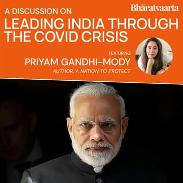 179 - Leading India Through The COVID-19 Crisis | Priyam Gandhi-Mody | Policy | Bharatvaarta