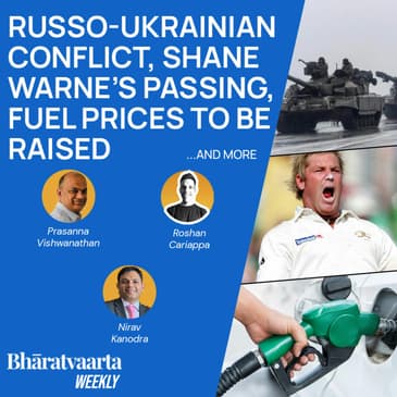 Bharatvaarta Weekly #81 | Russo-Ukrainian Conflict, Shane Warne Death, Fuel Price Increase