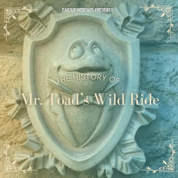Earzup! | The History of Mr. Toad's Wild Ride