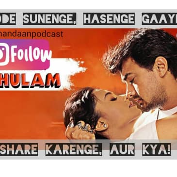 Ep 84- Ghulam