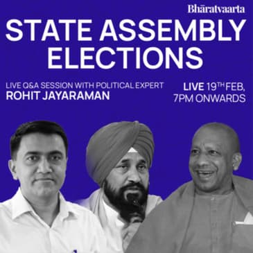 174 - State Elections Q&A With Rohit Jayaraman | Bharatvaarta | Politics