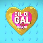 Dil Di Gal With Paapi ft. Ardaas 3 Starcast Special