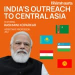 173 - India And The Central Asian Republics With Rashmini Koparkar | Bharatvaarta | Policy