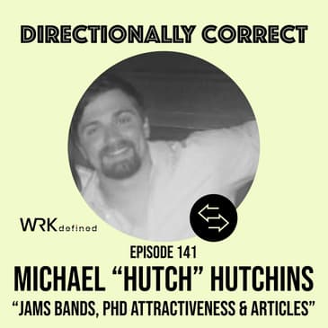 #141 - Michael "Hutch" Hutchins - Jam Bands, Gen Z Personality, Stack Ranking, & PhD Attractiveness