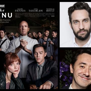 329: REVISIT: Writers Will Tracy (Succession) & Seth Reiss (The Onion) on their delicious, new satire 'The Menu', starring Ralph Fiennes & Anya Taylor-Joy