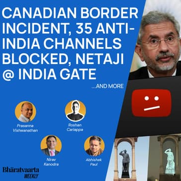 Bharatvaarta Weekly #75 | Canadian Border Incident, Anti-Indian Channel Blocked, Netaji @ India Gate