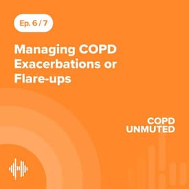 Ep06: Managing COPD Exacerbations or Flare-ups