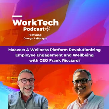 Maavee: A Wellness Platform Revolutionizing Employee Engagement and Wellbeing with CEO Frank Ricciardi