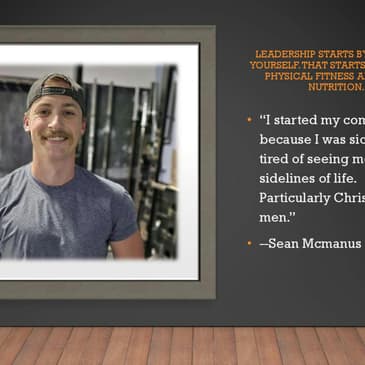 Helping Christian Men Restore Their Strength, Confidence, and Purpose with: Sean McManus